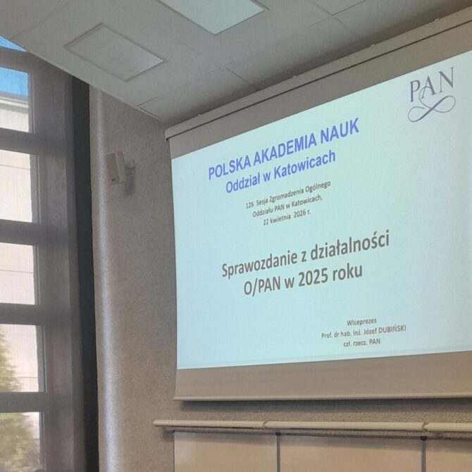126. sesja Zgromadzenia Ogólnego członków Oddziału PAN w Katowicach